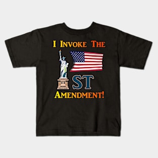 I Invoke the 1st Amendment! Kids T-Shirt